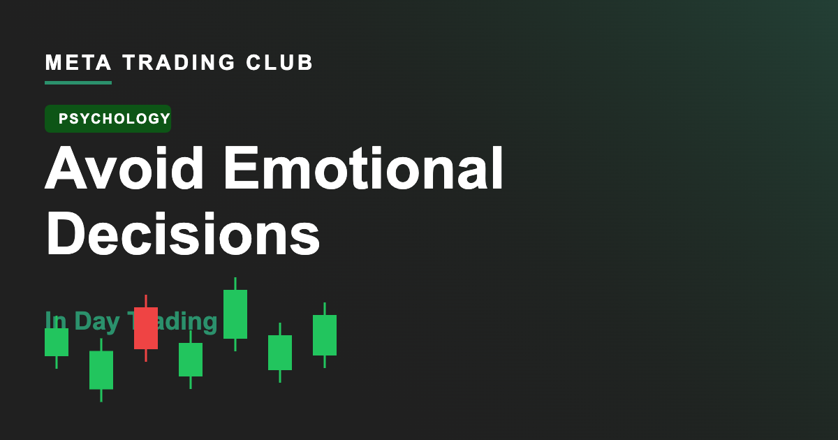 How to Avoid Emotional Decisions in Day Trading