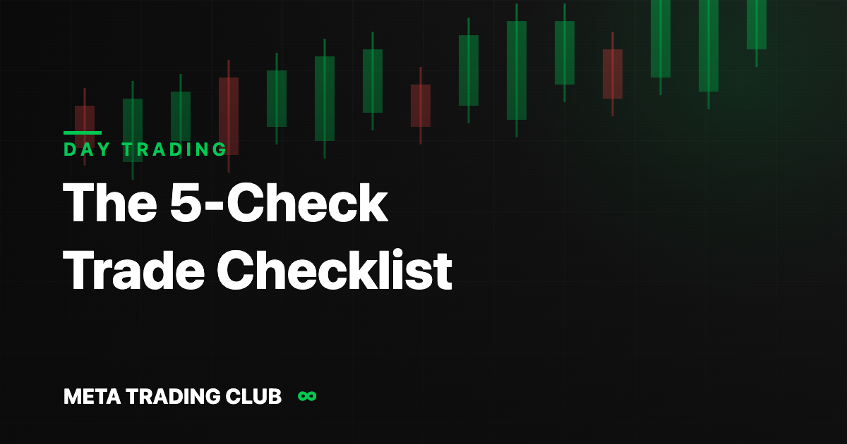 Day trading checklist - 5 checks before every trade - Meta Trading Club