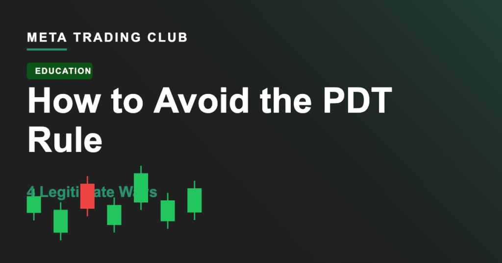 How to Avoid the Pattern Day Trader (PDT) Rule