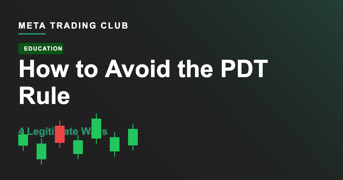 How to Avoid the Pattern Day Trader (PDT) Rule