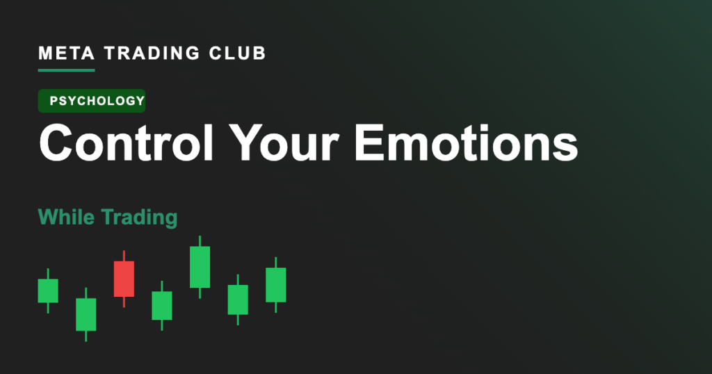 How to Control Your Emotions While Trading