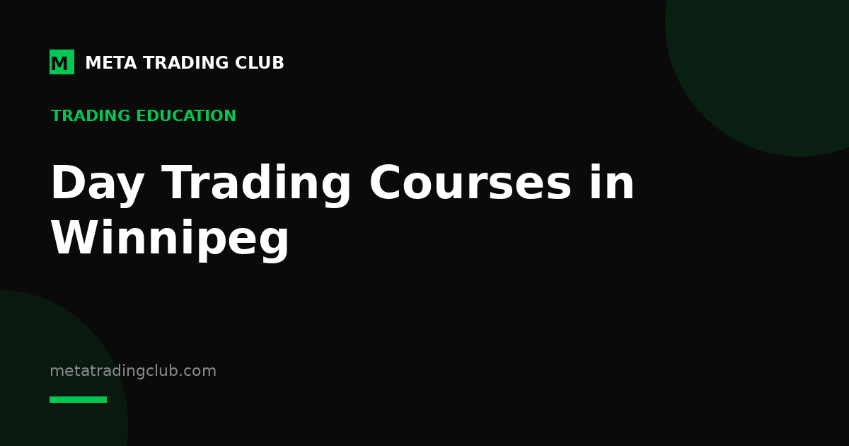 Day Trading Courses in Winnipeg: What to Look For (2026)