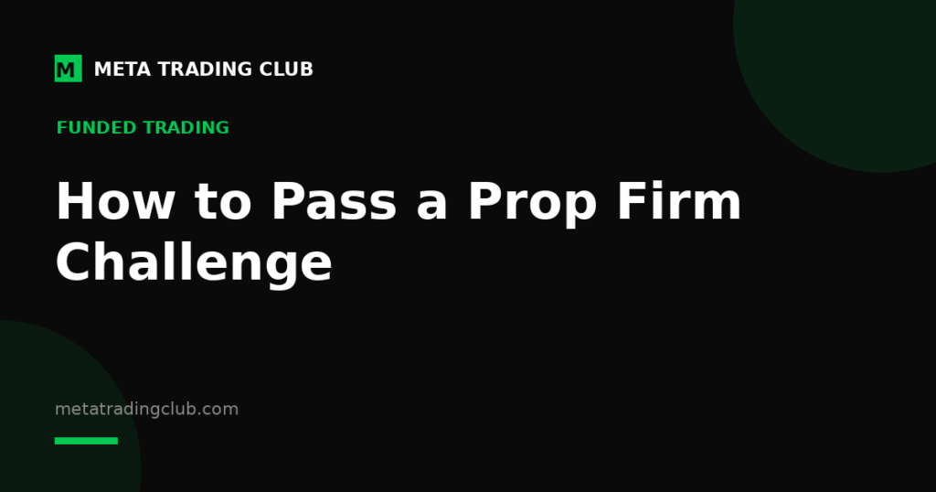 How to Pass a Prop Firm Challenge (Without Gambling)