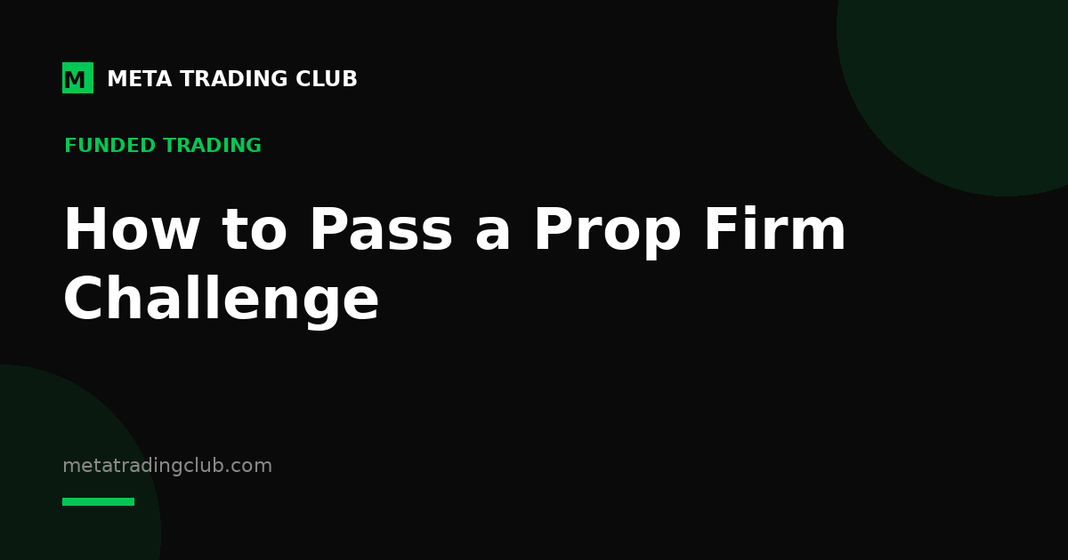 How to Pass a Prop Firm Challenge (Without Gambling)