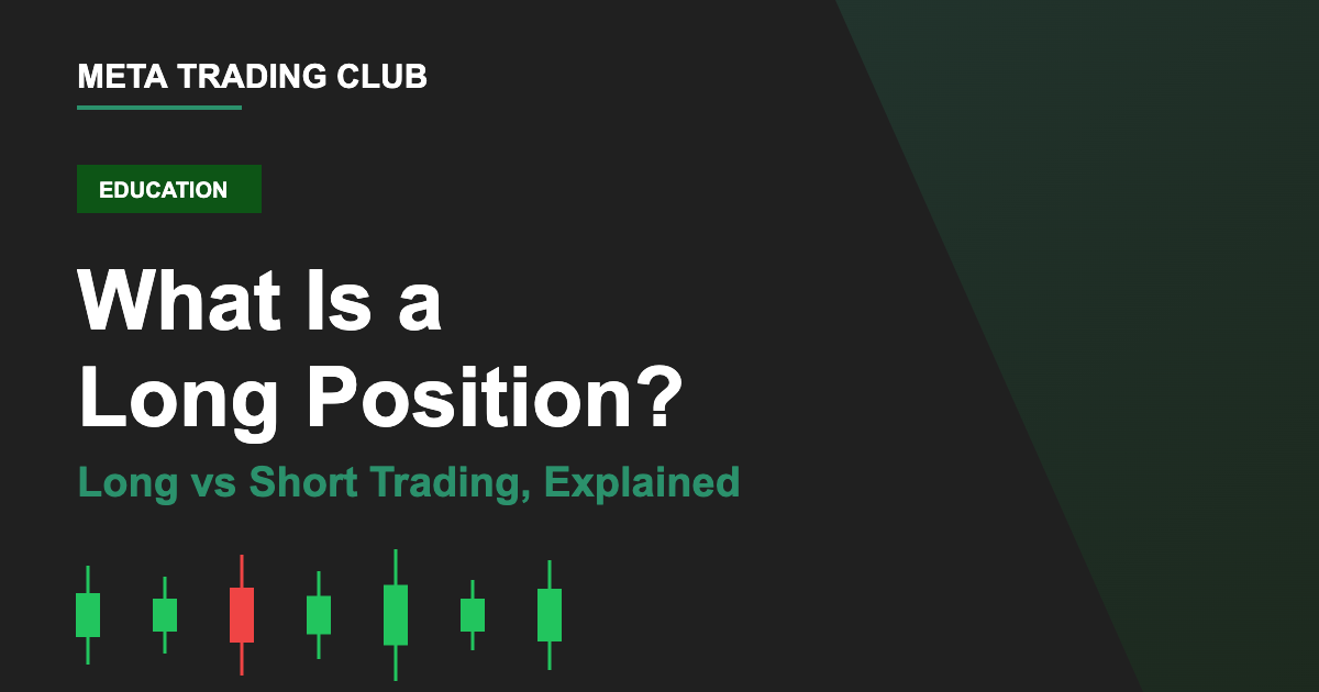 What is a long position — long vs short trading explained, Meta Trading Club