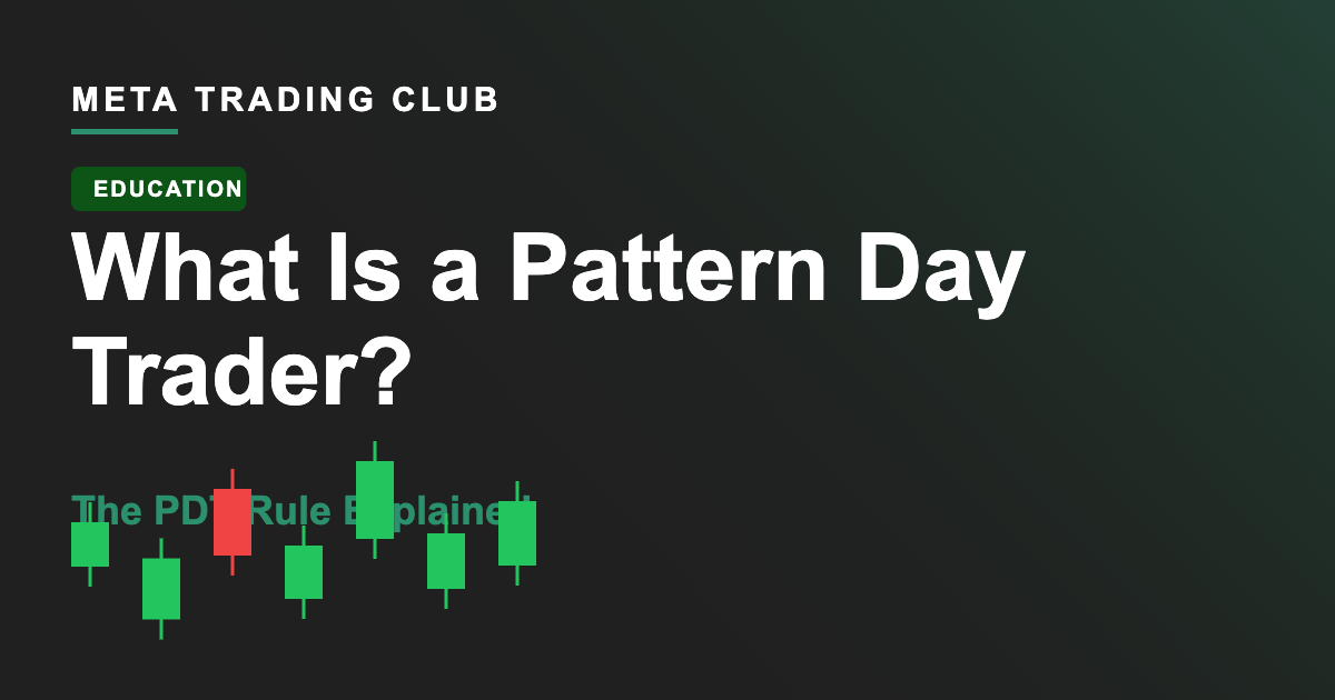 What Is a Pattern Day Trader? The PDT Rule Explained