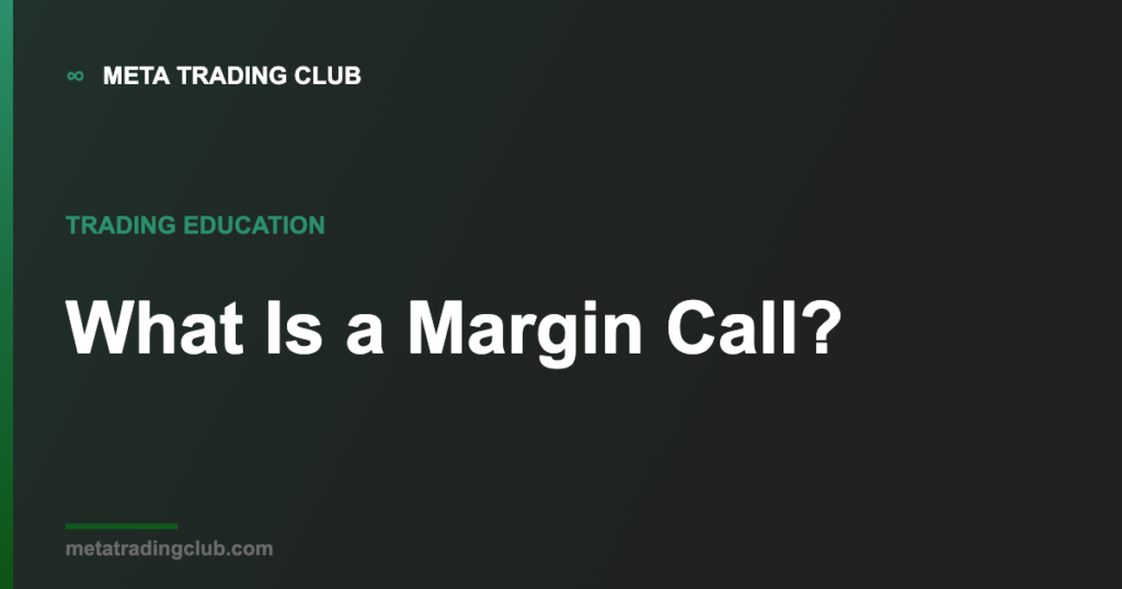 What is a margin call — MTC trading education