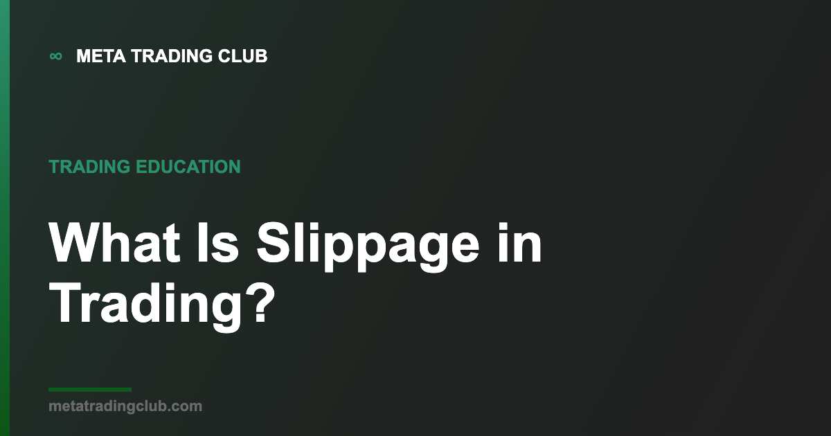 What is slippage in trading — MTC trading education