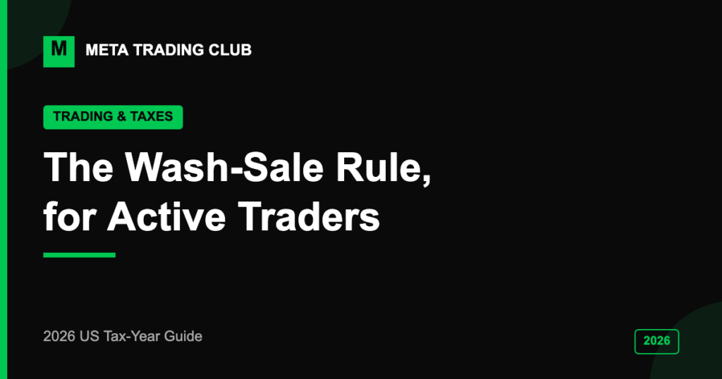 The wash-sale rule explained for active traders 2026 — Meta Trading Club