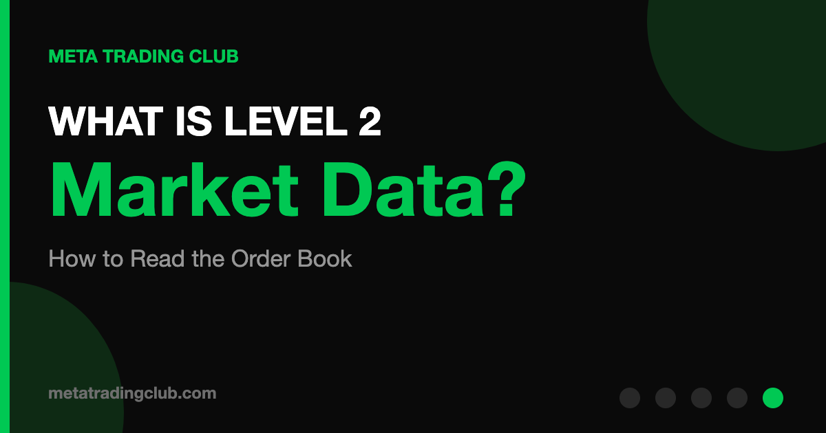 WHAT IS LEVEL 2 Market Data? - How to Read the Order Book - Meta Trading Club