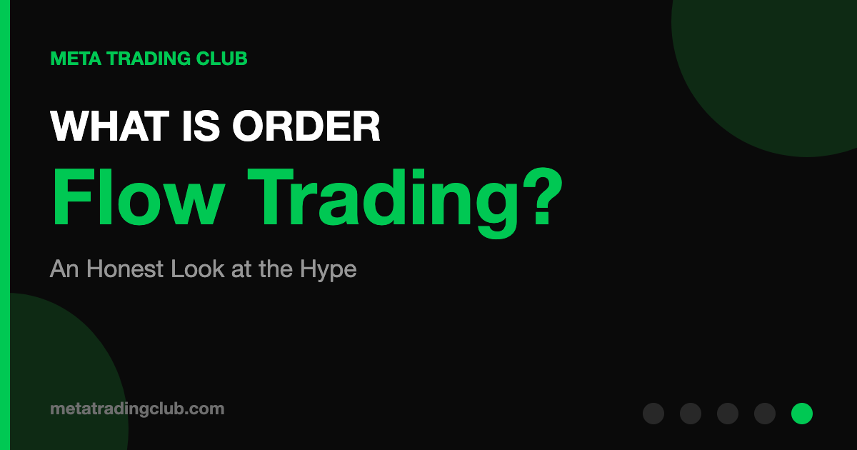 WHAT IS ORDER Flow Trading? - An Honest Look at the Hype - Meta Trading Club